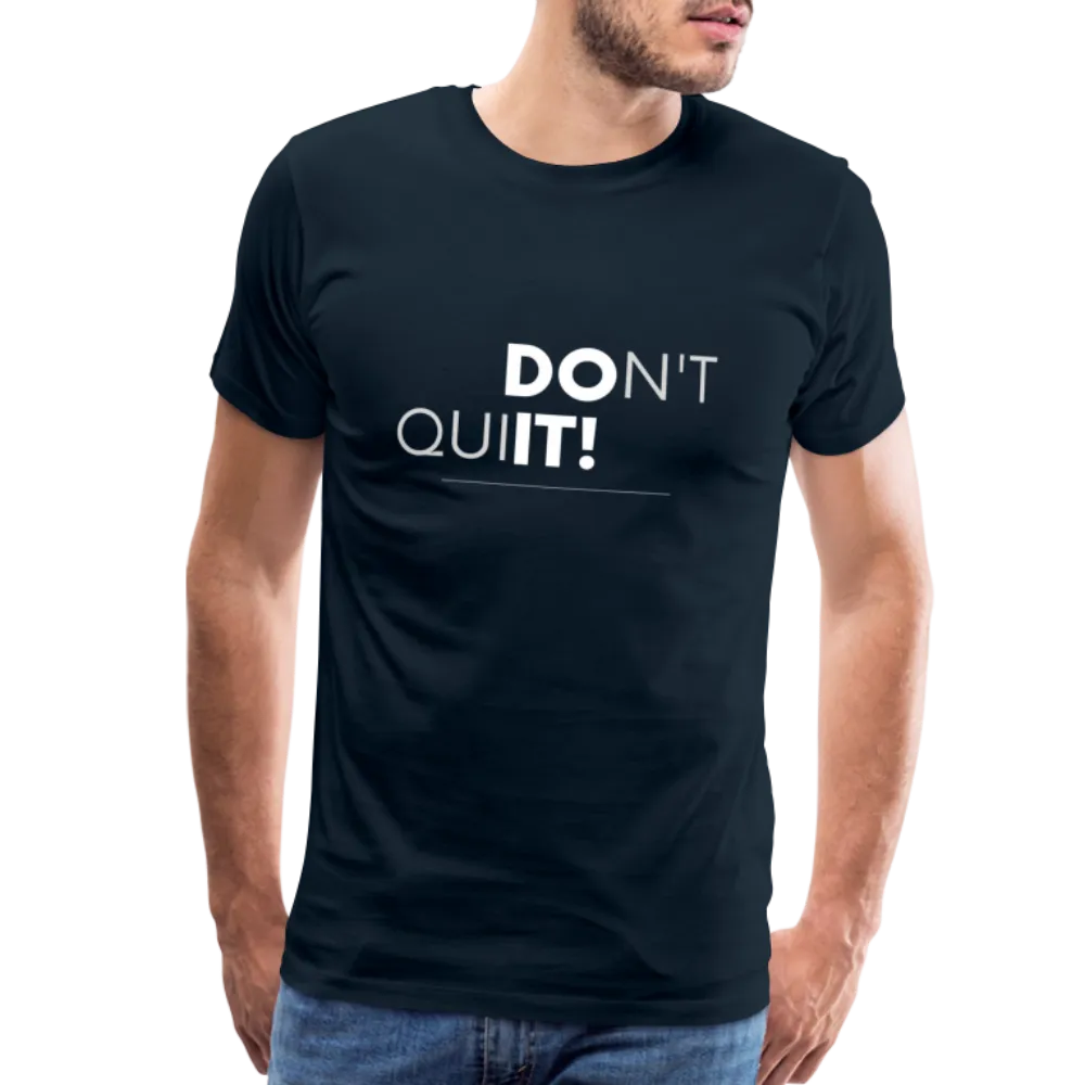 'Don't Quit' Premium T-Shirt - Your Motivational Armor for Conquering Challenges!