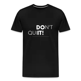 'Don't Quit' Premium T-Shirt - Your Motivational Armor for Conquering Challenges!