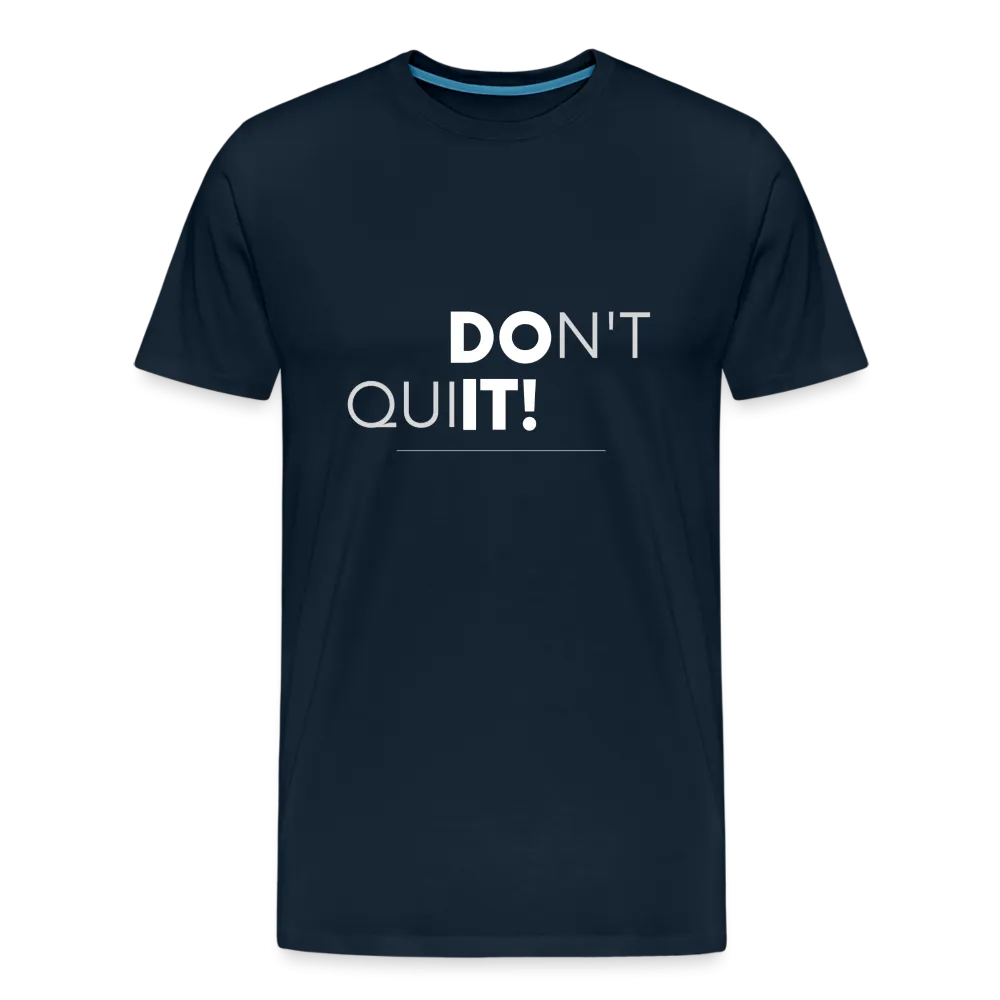 'Don't Quit' Premium T-Shirt - Your Motivational Armor for Conquering Challenges!