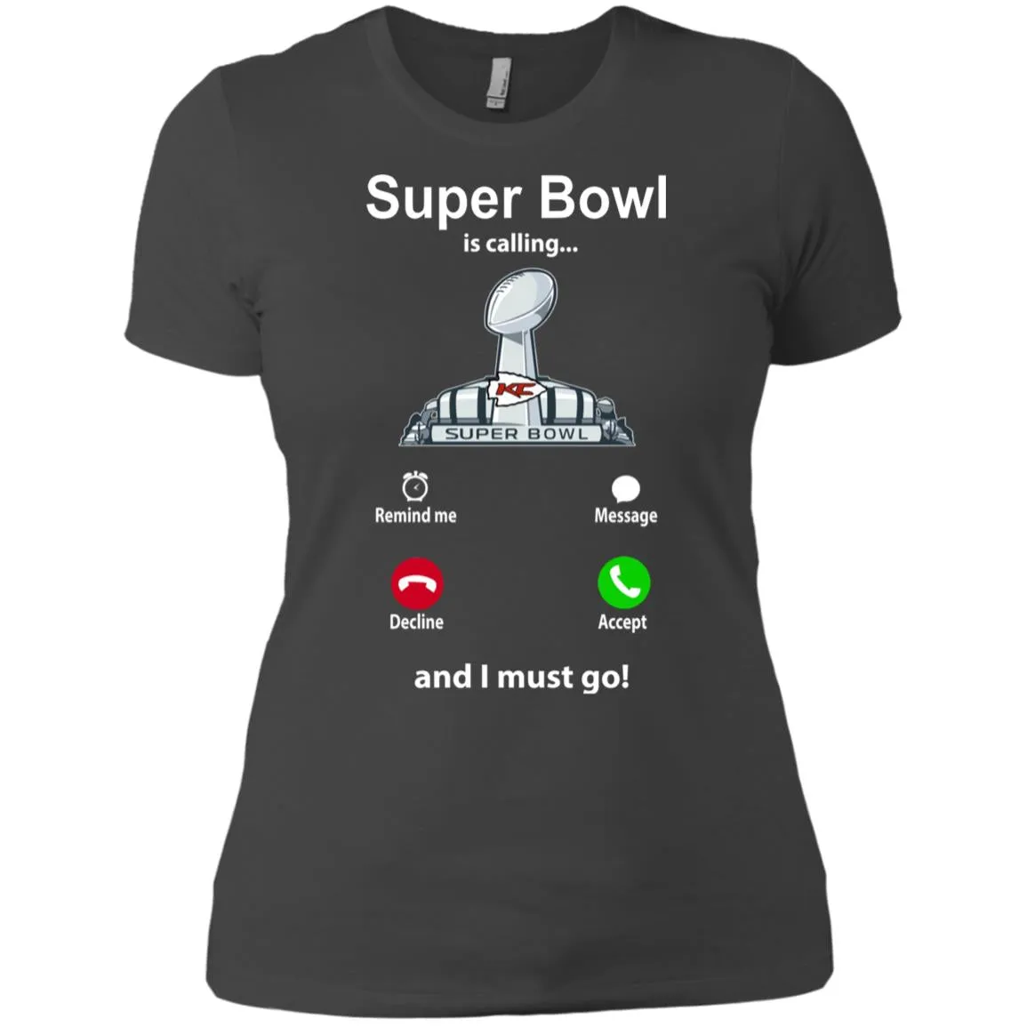 Nfl - Super Bowl Is Calling And I Must Go Kansas City Chiefs 2019 Football Women Cotton T-Shirt