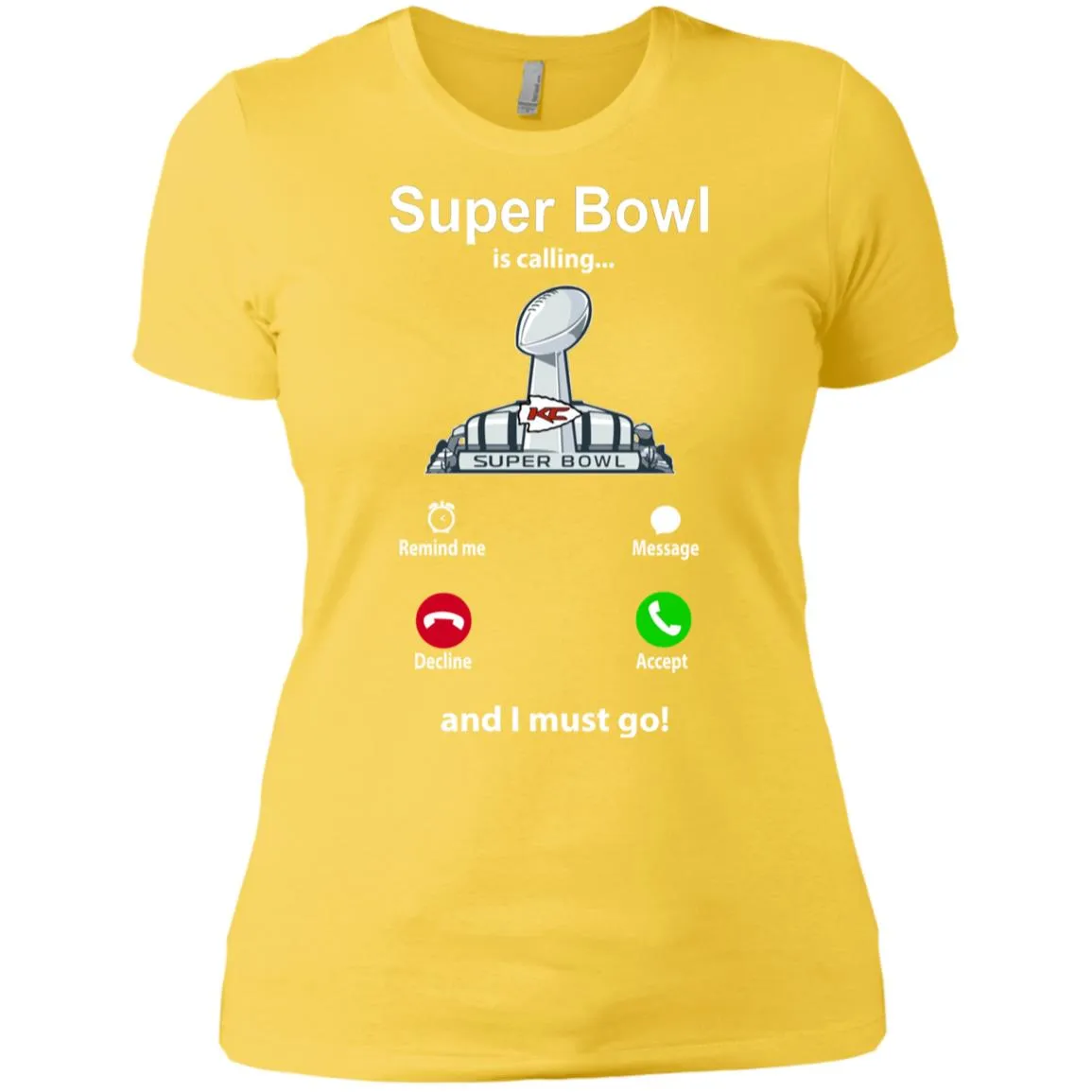 Nfl - Super Bowl Is Calling And I Must Go Kansas City Chiefs 2019 Football Women Cotton T-Shirt