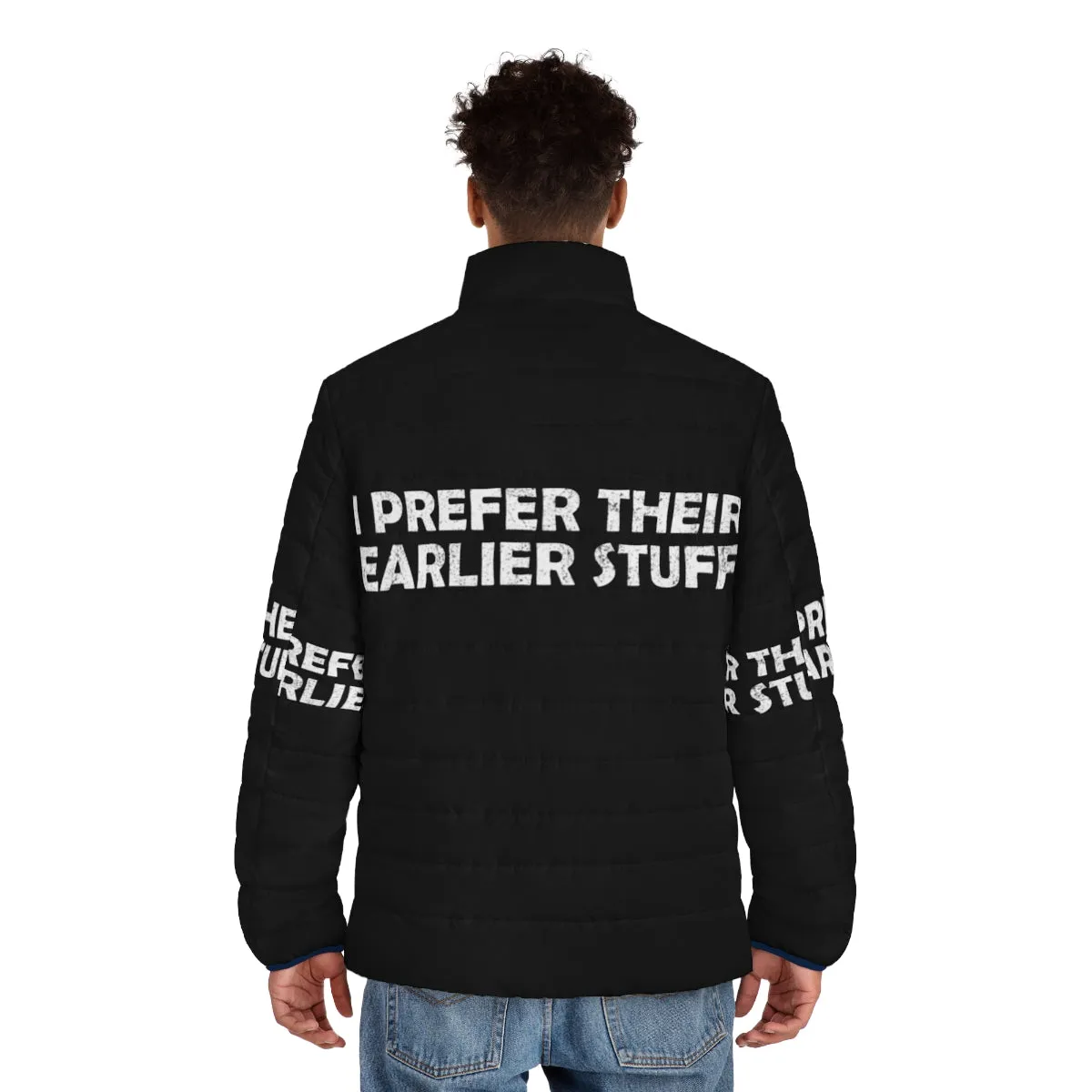 "I Prefer Their Earlier Stuff" Music Lover's Puffer Jacket